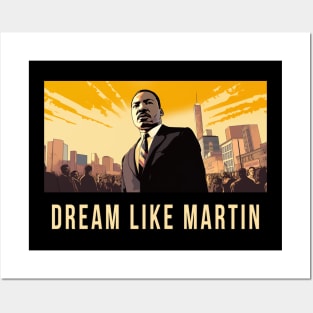 Dream Like Martin Posters and Art